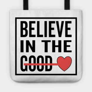 Believe in The Good Heart Love Tote