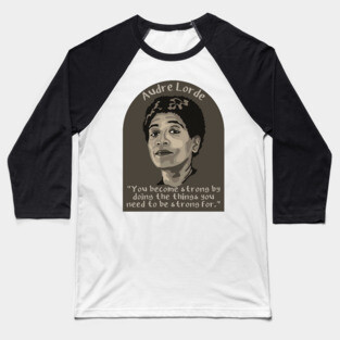 Audre Lorde Portrait and Quote Baseball T-Shirt