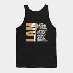 I am Black, A Woman, Resilient, Successful, Courageous, Intelligent, Passionate, Innovative, Powerful, Influential, Unapologetic. Tank Top