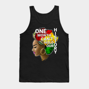 One Month Can't Hold Our History, Black history, Black woman Tank Top