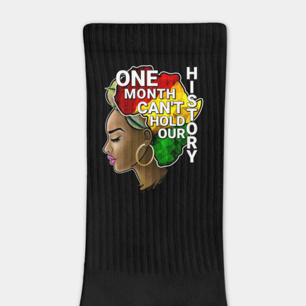One Month Can't Hold Our History, Black history, Black woman by UrbanLifeApparel