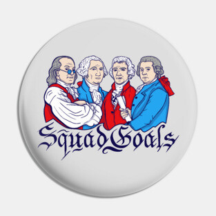 Fourth of July Squad Goals Pin