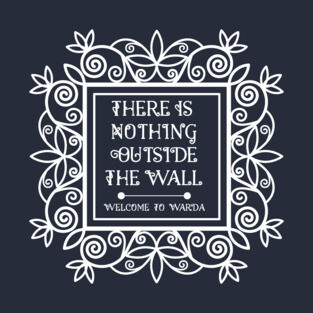 Nothing Outside The Wall T-Shirt