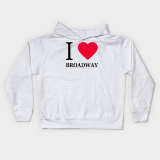 I love Broadway Kids Hoodie