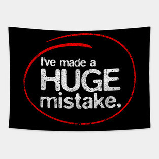 I've Made A Huge Mistake Tapestry
