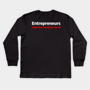 Entrepreneurs Kids Long Sleeve T-Shirt