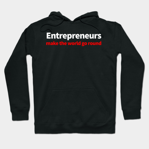 Entrepreneurs Hoodie by alblais