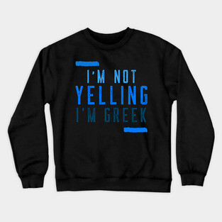 I'm Greek Crewneck Sweatshirt