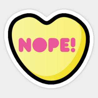 NOPE Heart! Candy Anti-Valentines Day t-shirt Sticker