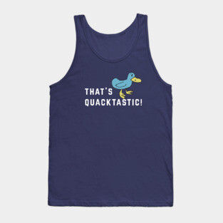 That's Quacktastic! - Billy Madison Tank Top