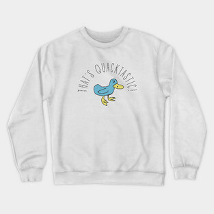 That's Quacktastic!  Billy Madison Crewneck Sweatshirt