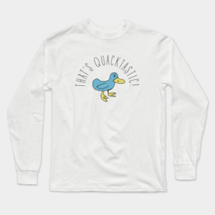 That's Quacktastic!  Billy Madison Long Sleeve T-Shirt