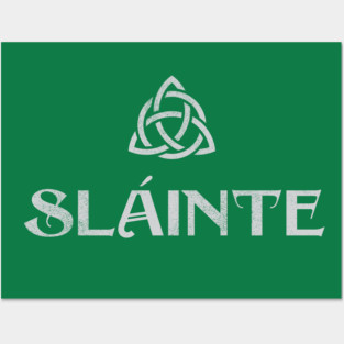 Sláinte (“Cheers” in Irish) Posters and Art