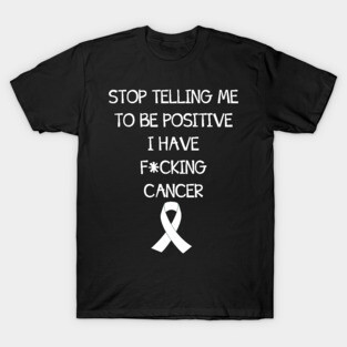 Be Positive Cancer White T-Shirt