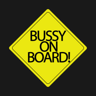 BUSSY ON BOARD T-Shirt