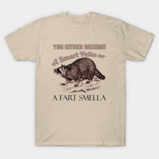 Raccoon Smart Fella Fart Smella T-Shirt