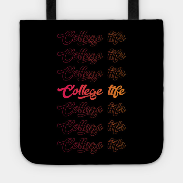 College Life Cool Style Funny Tote by DrollDrifter