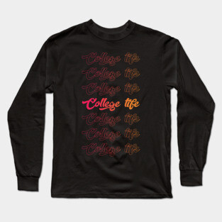 College Life Cool Style Funny Long Sleeve T-Shirt