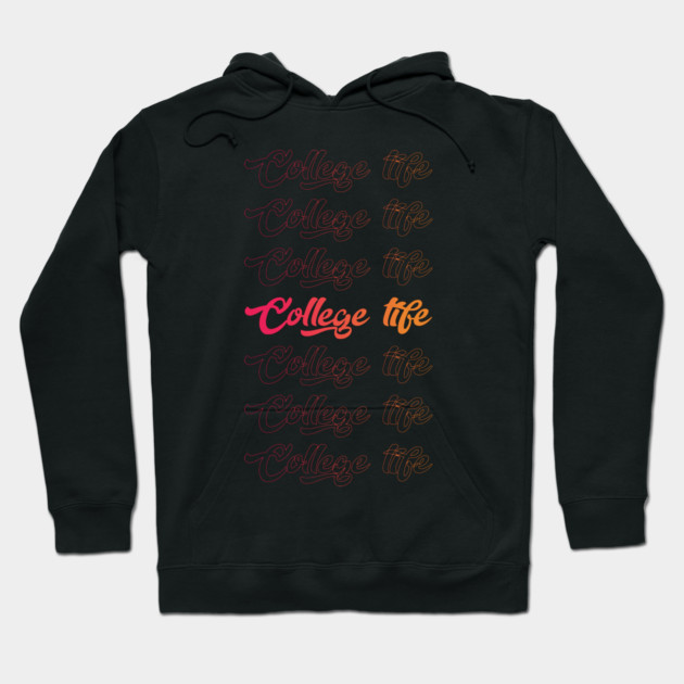 College Life Cool Style Funny Hoodie by DrollDrifter
