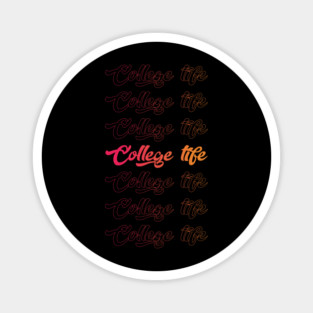College Life Cool Style Funny Magnet