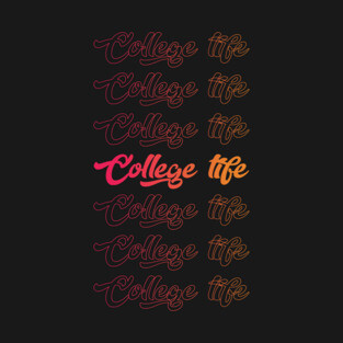 College Life Cool Style Funny T-Shirt