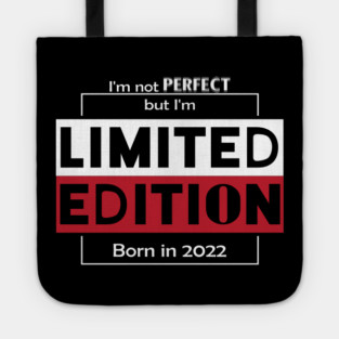 I'm not PERFECT but i'm Limited Edition, Born in 2022 Funny Meme Tote