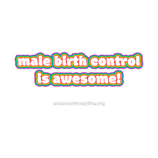 Male Birth Control is Awesome! T-Shirt