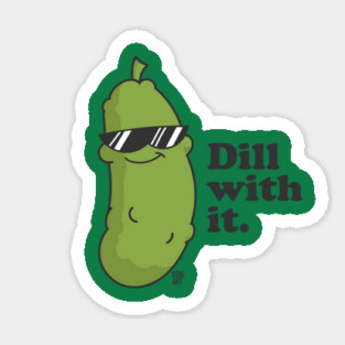 DILL WITH IT Sticker