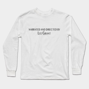 Lee Grant: Narrated and Directed By Long Sleeve T-Shirt