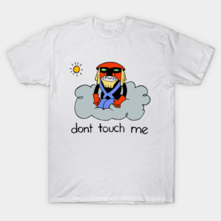Dont touch me T-Shirt