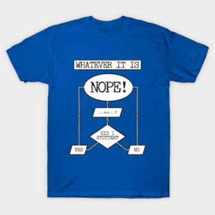 Nope! T-Shirt