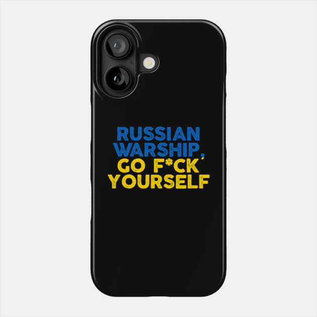 Ukrain Pride Russian Warship Go Fuck Yourself Quote Phone Case by belownormal