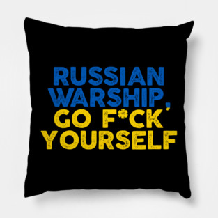 Ukrain Pride Russian Warship Go Fuck Yourself Quote Pillow