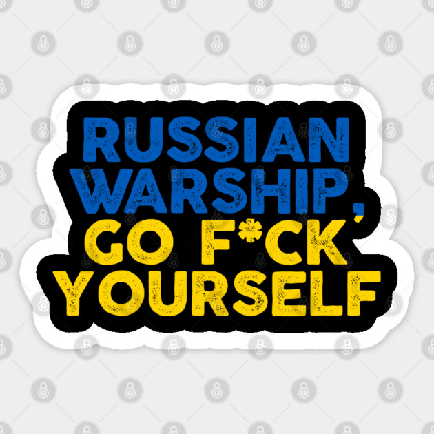 Ukrain Pride Russian Warship Go Fuck Yourself Quote Sticker by belownormal