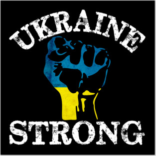 Ukraine Strong Flag Posters and Art
