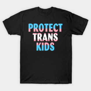 Protect Trans Kids T-Shirt