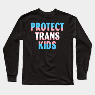 Protect Trans Kids Long Sleeve T-Shirt
