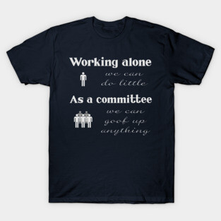 Beware the Committee T-Shirt