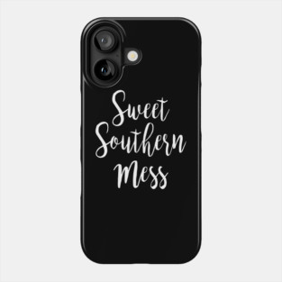 Sweet Southern Mess Phone Case
