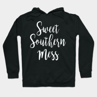 Sweet Southern Mess Hoodie
