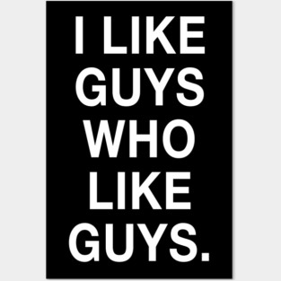I Like Guys Who Like Guys Posters and Art
