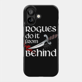 Rogues do it from behind Phone Case