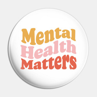 Mental Health Matters Pin