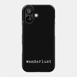 Wanderlust Phone Case