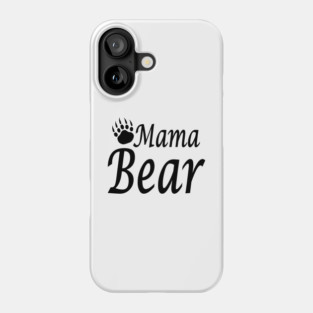 Mama Bear for wonderful women Phone Case