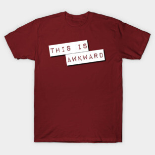 Awkward T-Shirt