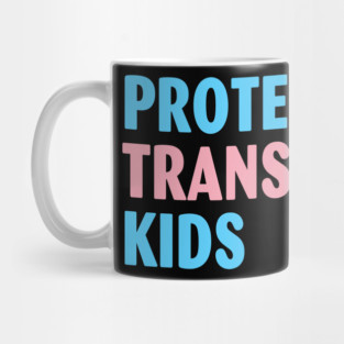 Protect Trans Kids Protect Trans Youth Mug