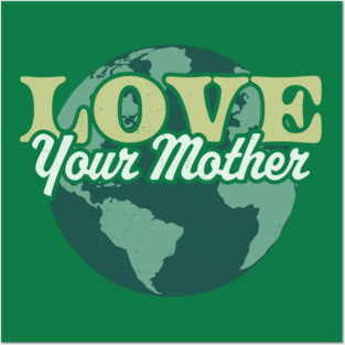 Love your Mother Earth Day Retro Vintage - Earth Day Posters and Art