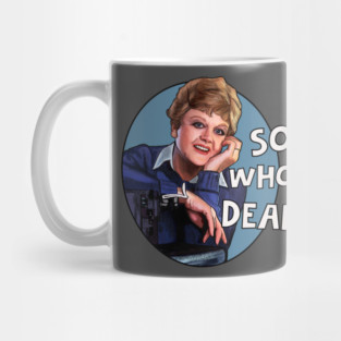 Jessica Fletcher - so who's dead? Murder She Wrote Mug