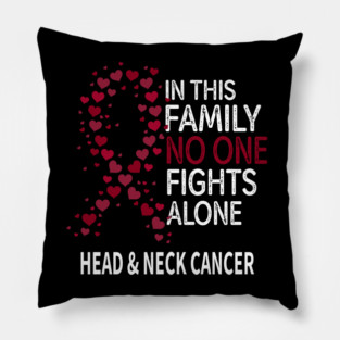 In This Family No One Fights Alone | Head & Neck Cancer Pillow